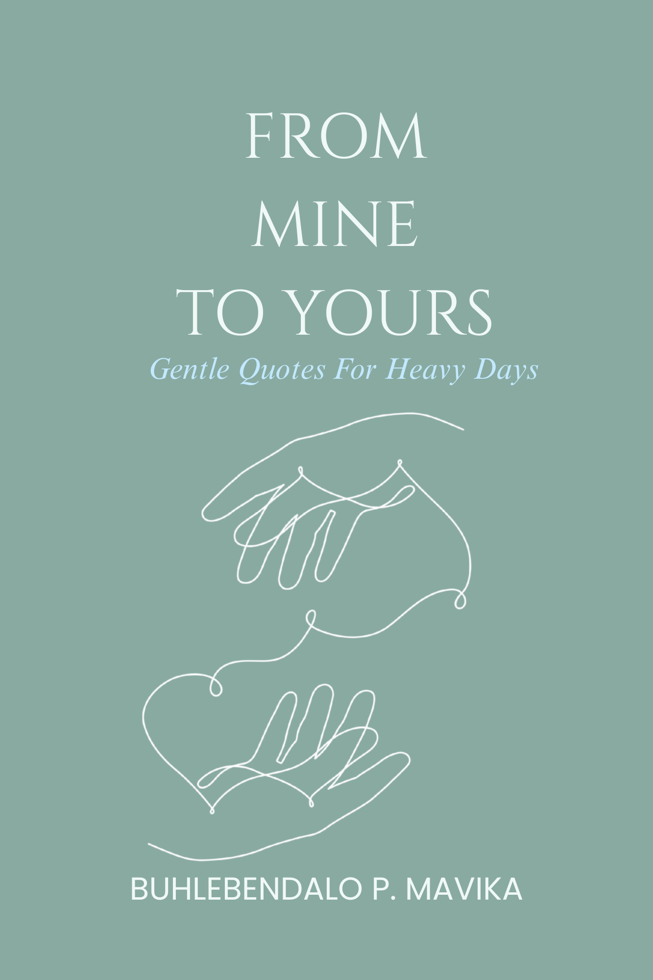 Quotes Edition cover: From Mine to Yours, Gentle Quotes For Heavy Days